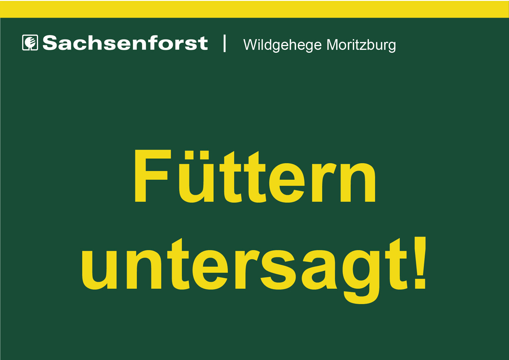 grünes Schild mit gelber Schrift "Füttern untersagt"